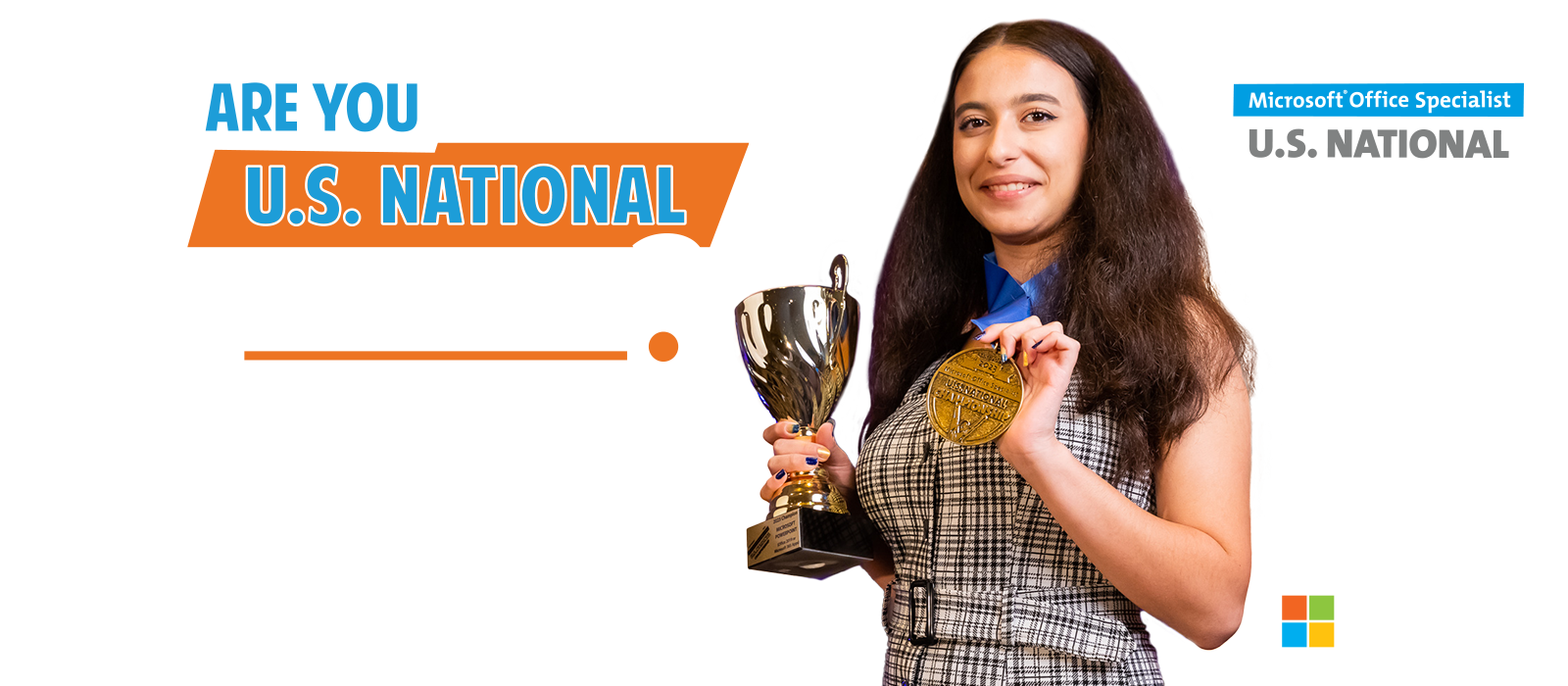 Are you the next U.S. National Champion? Certiport Microsoft Office Specialist U.S. National Championship, proudly sponsored by Microsoft